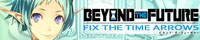 BEYOND THE FUTURE - FIX THE TIME ARROWS -